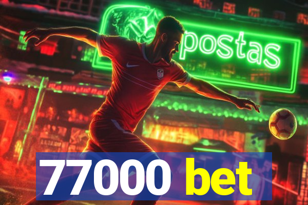 77000 bet